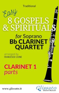 Clarinet 1 part of "8 Gospels & Spirituals" for Clarinet quartet - traditional American - E-Book
