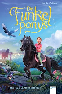 Die Funkelponys (4). Jana auf Glücksmission - Emily Palmer - E-Book