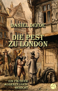 Die Pest zu London - Daniel Defoe - E-Book
