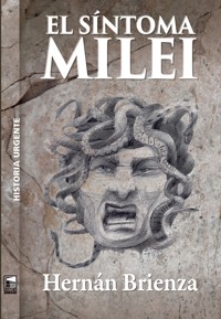 El síntoma Milei - Hernán Brienza - E-Book