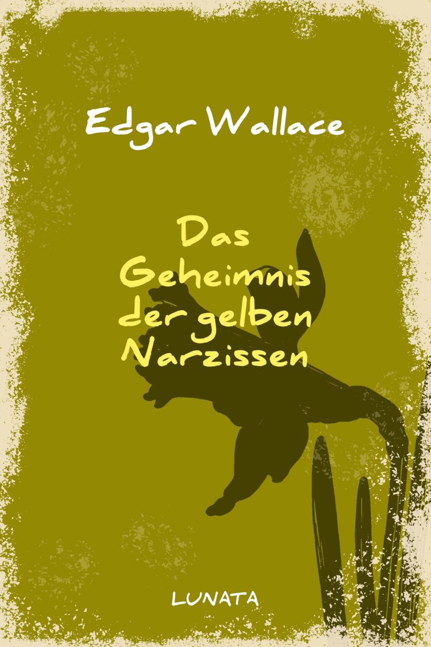 Das Geheimnis der gelben Narzissen - Edgar Wallace - E-Book