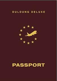 Duldung Deluxe Passport - - E-Book