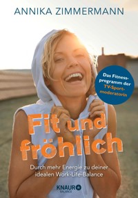 Fit und fröhlich - Annika Zimmermann - E-Book