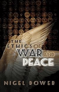 The Ethics of War and Peace - Nigel Dower - E-Book