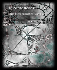 Die zweite Reise zum JETZT - Walter Gerten - E-Book