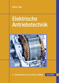 Elektrische Antriebstechnik - Rainer Hagl - E-Book