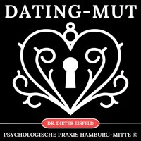Dating-Mut - Dr. Dieter Eisfeld - Hörbuch