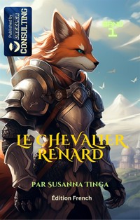 Le chevalier renard. - Tinga Susanna - E-Book