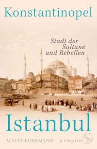Konstantinopel – Istanbul - Malte Fuhrmann - E-Book