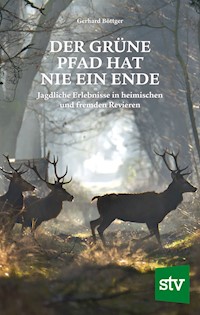 Der grüne Pfad hat nie ein Ende - Gerhard Böttger - E-Book
