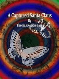 A Captured Santa Claus - Thomas Nelson Page - E-Book