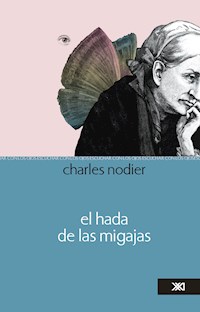 El hada de las migajas - Charles Nodier - E-Book