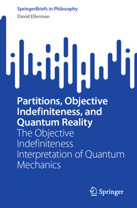 Partitions, Objective Indefiniteness, and Quantum Reality - David Ellerman - E-Book