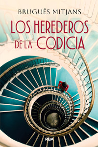 Los herederos de la codicia - Brugués Mitjans Prunera - E-Book