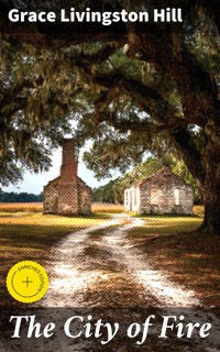 The City of Fire - Grace Livingston Hill - E-Book