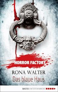 Horror Factory - Das blaue Haus - Rona Walter - E-Book