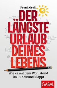 Der längste Urlaub deines Lebens - Frank Grell - E-Book