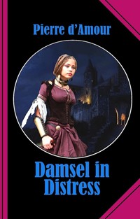 Damsel in Distress - Amour, Pierre d&apos - E-Book