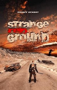 Strange Red Ground - Ronny Eckert - E-Book