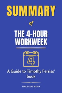 Summary of The 4-Hour Workweek - Tina Evans - E-Book