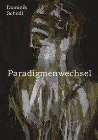 Paradigmenwechsel - Dominik Schodl - E-Book