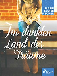 Im dunklen Land der Träume - Marie Louise Fischer - E-Book