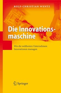 Die Innovationsmaschine - Rolf-Christian Wentz - E-Book