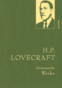H. P. Lovecraft, Gesammelte Werke - H. P. Lovecraft - E-Book