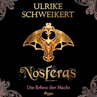 Die Erben der Nacht 1 - Nosferas: Eine mitreißende Vampir-Saga - Ulrike Schweikert - Hörbuch