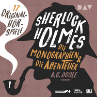 Sherlock Holmes 1 – Die Monographien & die Abenteuer. - Arthur Conan Doyle - Hörbuch