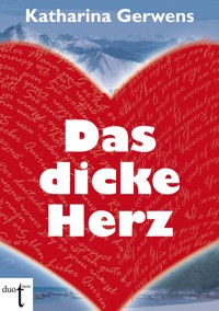 Das dicke Herz - Katharina Gerwens - E-Book