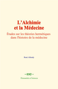 L’Alchimie et la Médecine - René Allendy - E-Book