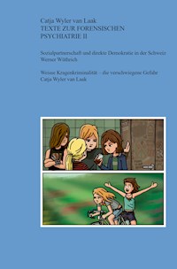 Texte zur forensischen Psychiatrie II - Catja Wyler van Laak - E-Book