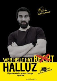 Wer heilt hat Halluz - André Hupfer - E-Book