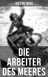 Die Arbeiter des Meeres - Victor Hugo - E-Book
