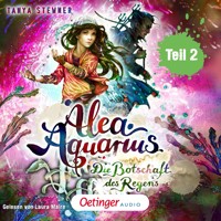 Alea Aquarius 5 Teil 2. Die Botschaft des Regens - Tanya Stewner - Hörbuch