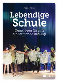 Lebendige Schule - Regine Köhler - E-Book