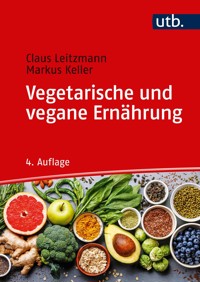 Vegetarische und vegane Ernährung - Claus Leitzmann - E-Book
