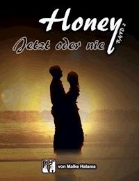 Honey 2 - Maike Halama - E-Book