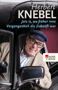 Jetz is, wo früher inne Vergangenheit die Zukunft war - Herbert Knebel - E-Book
