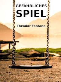 Gefährliches Spiel - Theodor Fontane - E-Book