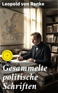 Gesammelte politische Schriften - Leopold von Ranke - E-Book