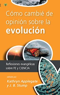 Cómo cambié de opinión sobre la evolución - Kathryn Applegate - E-Book