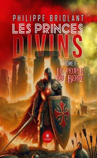 Les princes divins - Tome 2 - Philippe Briolant - E-Book