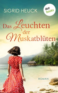 Das Leuchten der Muskatblüten - Sigrid Heuck - E-Book