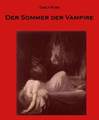 Der Sommer der Vampire - Emily Russ (Herausgeber) - kostenlos E-Book