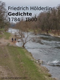 Gedichte 1784 - 1800 - Friedrich Hölderlin - E-Book