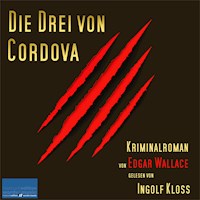 Die drei von Cordova - Edgar Wallace - E-Book + Hörbuch