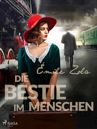 Die Bestie im Menschen - Émile Zola - E-Book