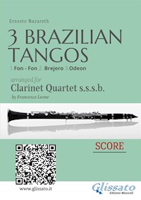 Clarinet Quartet Score: Three Brazilian Tangos - Ernesto Nazareth - E-Book